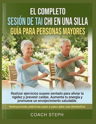 EL COMPLETO Sesión de Tai Chi en una silla. GUÍA PARA PERSONAS MAYORES - Coach Steph - cover