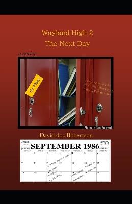 Wayland High, the Next Day - David Doc Robertson - cover