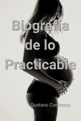 Biografía de lo Practicable - Gustavo Contreras - cover