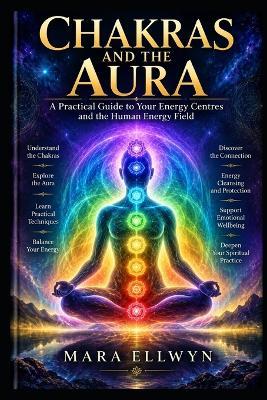 Chakras and the Aura - Mara Ellwyn - cover