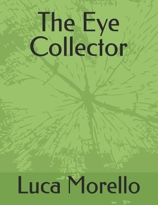 The Eye Collector - Luca Morello - cover
