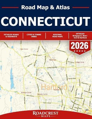 Connecticut Road Map - Connecticut Road Atlas - Detailed State Map of Connecticut (Roadcrest Maps) - Roadcrest Maps - cover