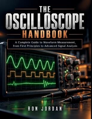 The Oscilloscope Handbook - Ron Jordan - cover