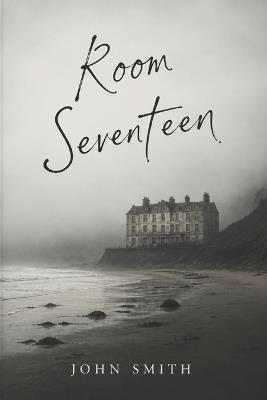 Room Seventeen - John Smith - cover