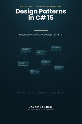 Design Patterns in C# 15: Practical Software Architecture for .NET 11 - Joydip Kanjilal - cover