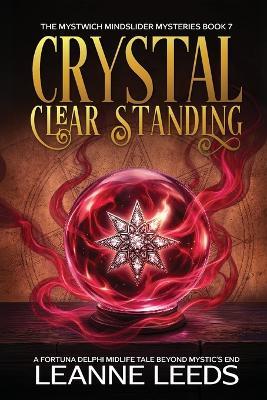 Crystal Clear Standing: A Fortuna Delphi Midlife Tale Beyond Mystic's End - Leanne Leeds - cover