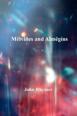 Mëlviñes and Almëgíns - John Rhymer - cover