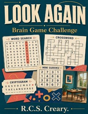 Look Again: Brain Games, Visual Memory & Puzzles to Sharpen Your Mind - R C S Creary - cover