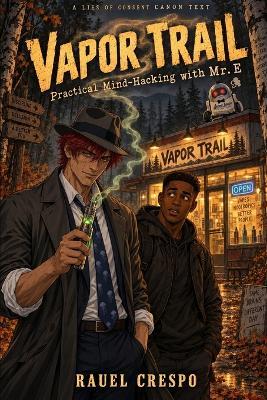 Vapor Trail: Practical Mind-Hacking with Mr. E - Rauel Crespo - cover