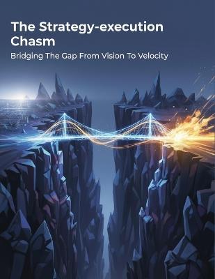 The Strategy-Execution Chasm: Bridging The Gap From Vision To Velocity - Mami Morimoto - cover