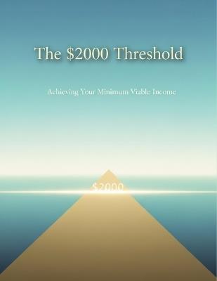 The $2000 Threshold: Achieving Your Minimum Viable Income - Riko Otsuka - cover