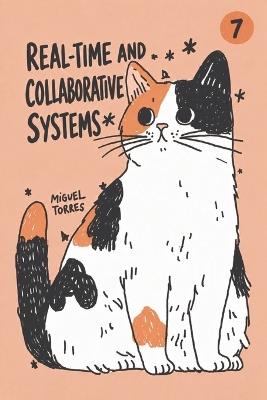 Real-Time and Collaborative Systems: Chat, Presence, Notifications, Synchronization, and Offline Change - Miguel Torres - cover