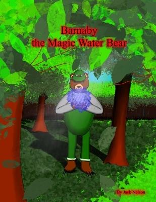 Barnaby the Magic Water Bear - Jack Nelson - cover