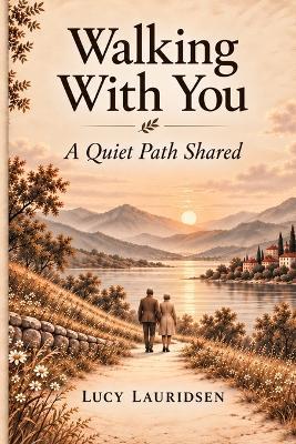 Walking With You: A Quiet Path Shared - Lucy Lauridsen - cover