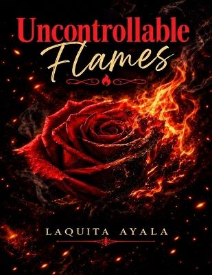 Uncontrollable Flames - Laquita Ayala - cover