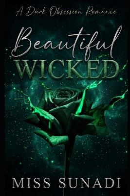 Beautiful Wicked: A Dark Obsession Romance - Sunadi - cover