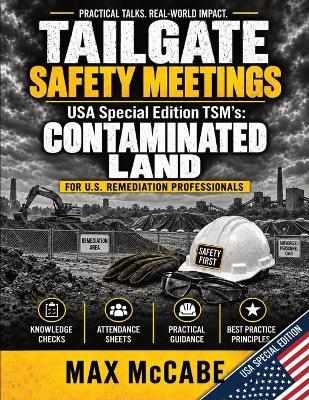 Tailgate Safety Meetings: USA Special Edition TSM's: Contaminated Land - Max McCabe - cover