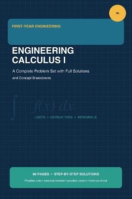 Engineering Calculus 1: A Complete Problem Set with Full Solutions and Concept Breakdowns - Abrar M - cover