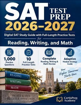 SAT Test Prep 2026-2027: Complete Reading, Writing & Math Review Adaptive Module Strategy Guide - Certisprep Academy - cover