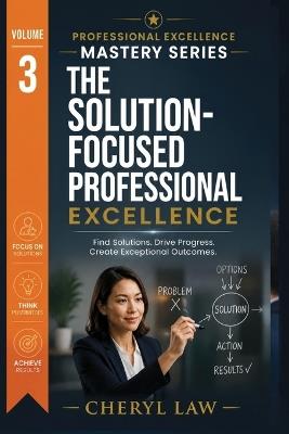 Solution Focused Mindset & Communication: The Customer Service, Sales & Productivity Mastery Series Book 3 - Cheryl Law - cover
