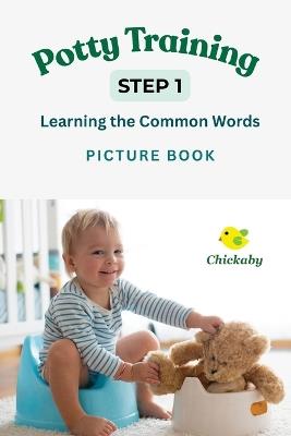Potty Training: Step 1: Learn the Words - Chickaby Family Resource - cover