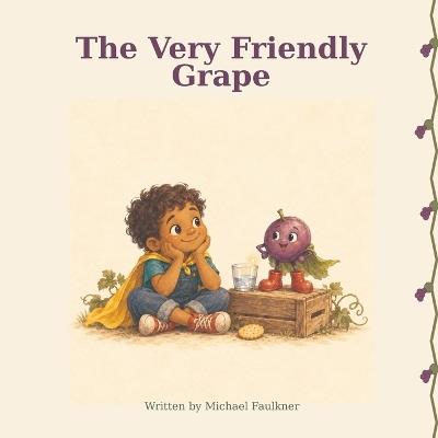 The Very Friendly Grape - Michael Faulkner - cover