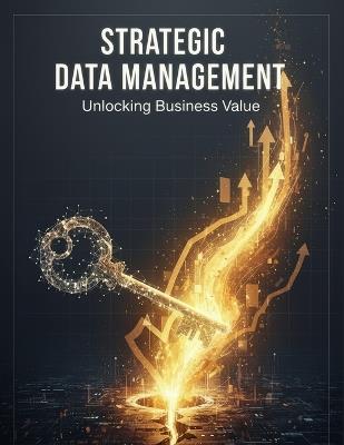 Strategic Data Management: Unlocking Business Value - Olga Marquez - cover