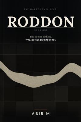 Roddon: The Marrowdyke Level, Book One - Abir M - cover