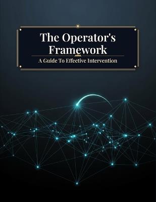 The Operator'S Framework: A Guide To Effective Intervention - Nuria Campos - cover