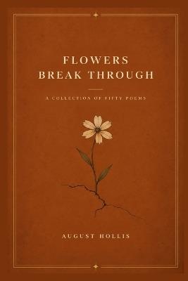 Flowers Break Through - August Hollis - cover