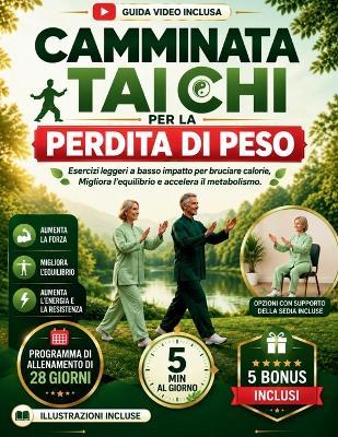 Camminata Tai CHI Per La Perdita Di Peso: Esercizi leggeri a basso impatto per bruciare calorie, Migliora l'equilibrio e accelera il metabolismo. - Jared S Alexander - cover