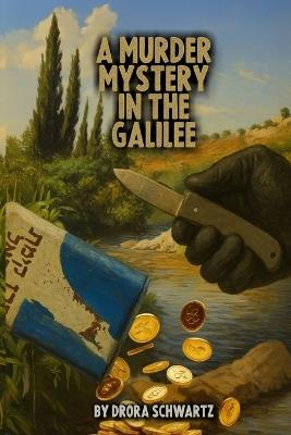 A Murder Mystery in the Galilee - Drora Schwartz - cover