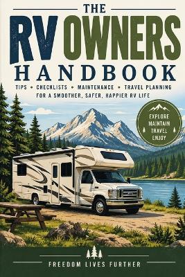 The RV Owner's Handbook: Systems, Hookups, Maintenance, and Checklists for Your First Season on the Road - Nicolas Troisi - cover