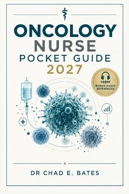 Oncology Nurse Pocket Guide 2027 - Chad E Bates - cover