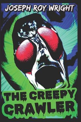 The Creepy Crawler - Joseph Roy Wright - cover