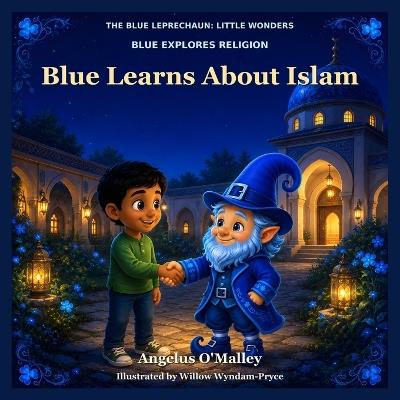 Blue Learns about Islam - Angelus O'Malley - cover