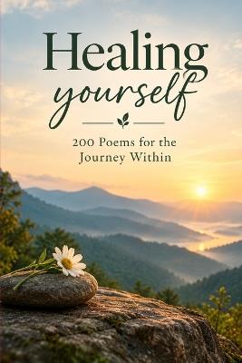 Healing Yourself 200 Poems For The Journey Within - Robert King - cover