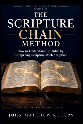 The Scripture Chain Method - John Matthew Rogers - cover