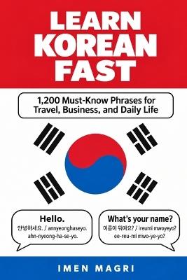 Learn Korean Fast: 1,200 Must-Know Phrases for Travel, Business, and Daily Life - Imen Magri - cover