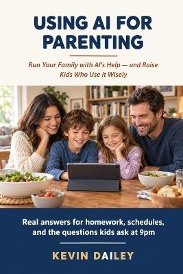 Using AI For Parenting - Kevin Dailey - cover