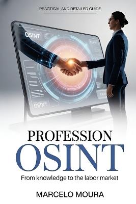 Vol XI - Profession OSINT: From Knowledge to the Labor Market - Marcelo Moura - cover