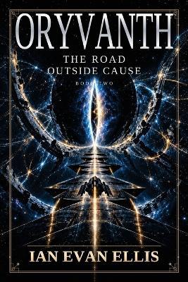 Oryvanth: The Road Outside Cause - Ian Evan Ellis - cover