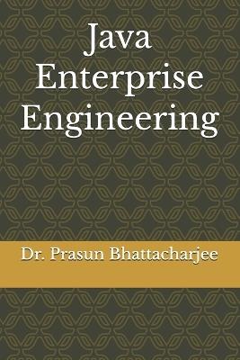 Java Enterprise Engineering - Prasun Bhattacharjee - cover