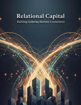 Relational Capital: Building Enduring Business Connections - David Fuentes - cover