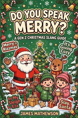 Do You Speak Merry?: A Gen Z Christmas Slang Survival Guide - James Mathewson - cover
