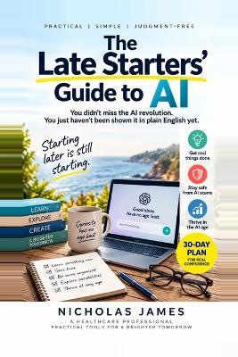 The Late Starters Guide to AI - Nicholas James - cover