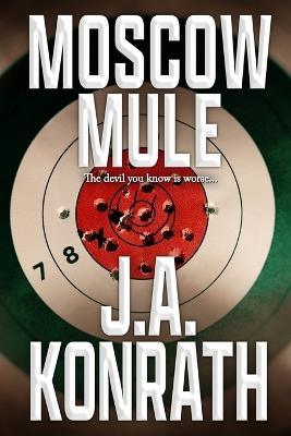 Moscow Mule - J A Konrath - cover