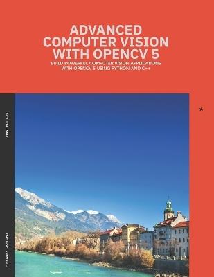 Advanced Computer Vision with OpenCV 5 - Finbarrs Oketunji - cover