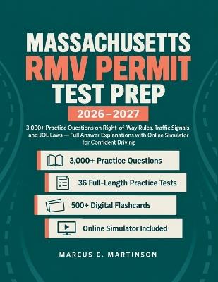 Massachusetts RMV Permit Test Prep 2026-2027: 3,000+ Practice Questions on Right-of-Way Rules, Traffic Signals, and JOL Laws - Full Answer Explanations with Online Simulator for Confident Driving - Marcus C Martinson - cover