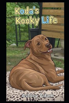 Koda's Kooky Life - Ashley Adam - cover
